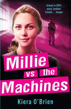 Millie vs the Machines de Kiera O'Brien