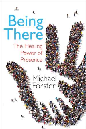 Being There de Michael Forster