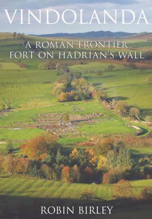 Vindolanda de Robin Birley