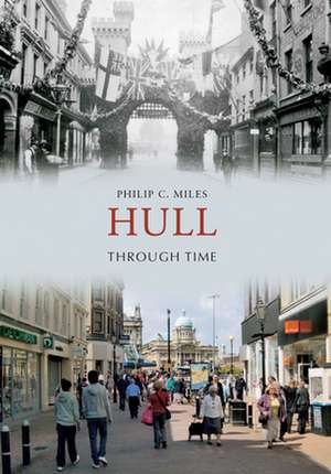 Hull Through Time de Philip C. Miles