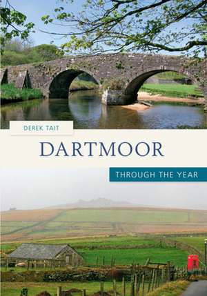 Dartmoor Through the Year de Derek Tait