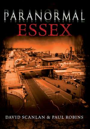 Paranormal Essex de David Scanlan