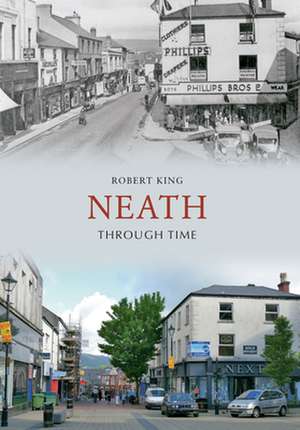 Neath Through Time de Robert King