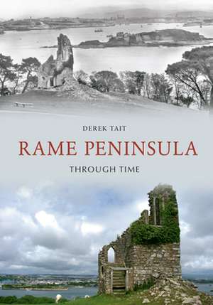 Rame Peninsula Through Time de Derek Tait