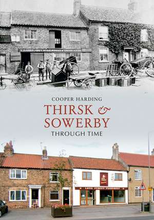 Harding, C: Thirsk & Sowerby Through Time de Cooper Harding