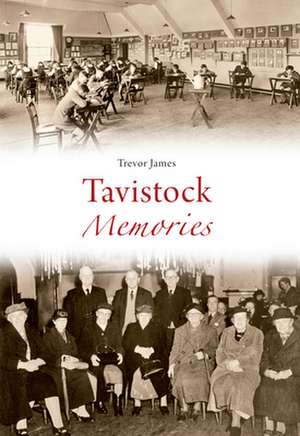 Tavistock Memories de Trevor James