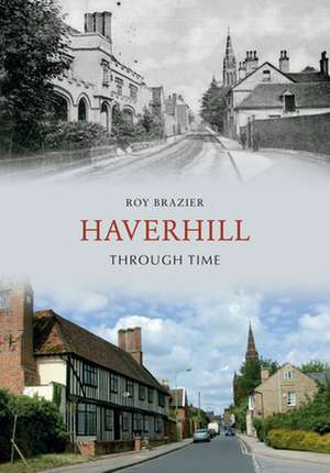 Haverhill Through Time de Roy Brazier