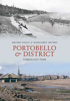 Portobello & District Through Time de Archie Foley