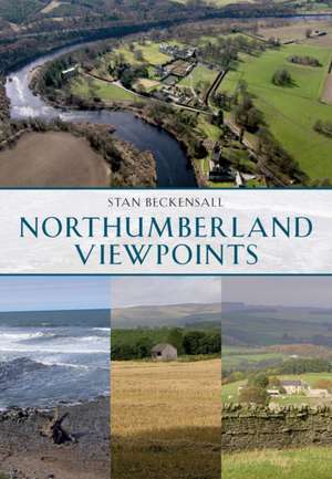 Northumberland Viewpoints de Stan Beckensall