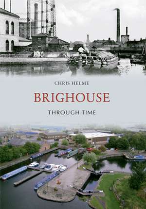 Brighouse Through Time de Chris Helme