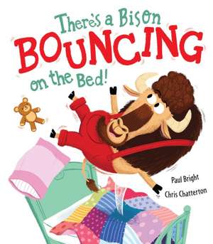 There's a Bison Bouncing on the Bed! de Paul Bright