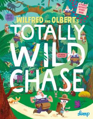 Lomp: Wilfred and Olbert's Totally Wild Chase