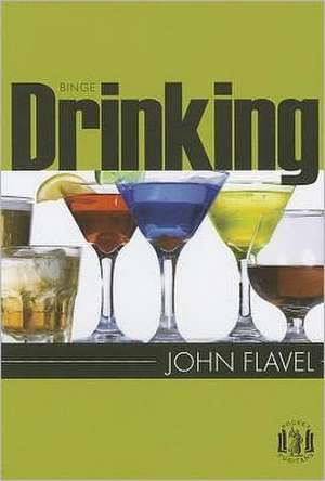 Binge Drinking de John Flavel