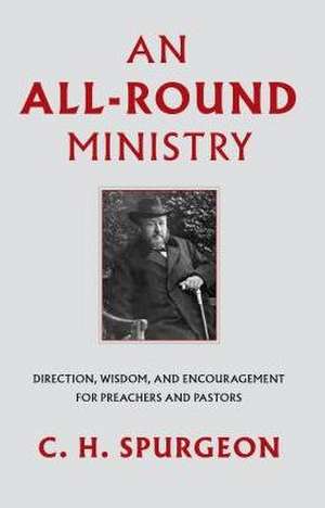 All-Round Ministry de Charles H Spurgeon