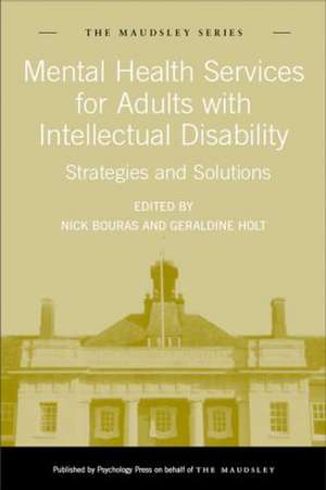 Mental Health Services for Adults with Intellectual Disability: Strategies and Solutions de Nick Bouras