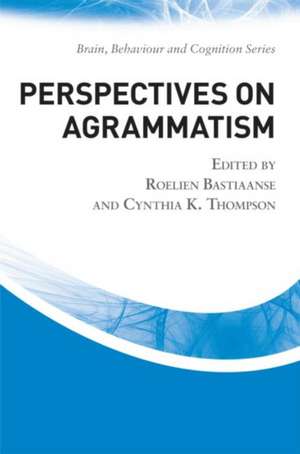 Perspectives on Agrammatism de Roelien Bastiaanse