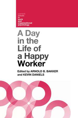 A Day in the Life of a Happy Worker de Arnold Bakker