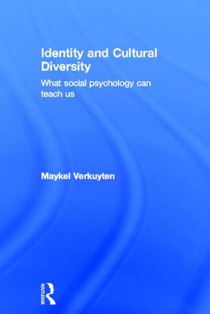 Identity and Cultural Diversity: What social psychology can teach us de Maykel Verkuyten