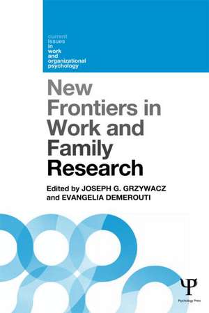 New Frontiers in Work and Family Research de Joseph Grzywacz