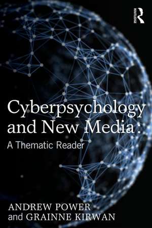 Cyberpsychology and New Media: A thematic reader de Andrew Power