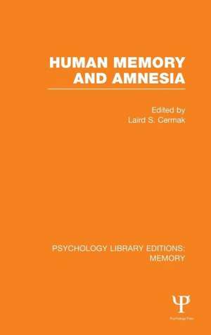 Human Memory and Amnesia (PLE: Memory) de Laird Cermak