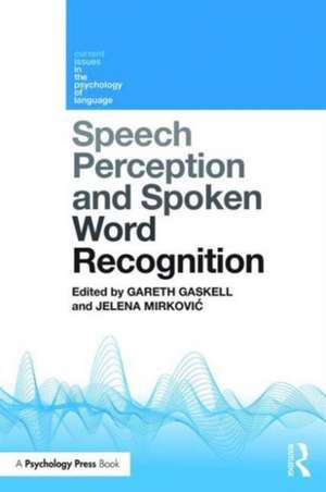 Speech Perception and Spoken Word Recognition de Gareth Gaskell