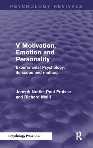 Experimental Psychology Its Scope and Method: Volume V (Psychology Revivals): Motivation, Emotion and Personality de Joseph Nuttin