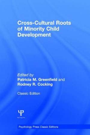 Cross-Cultural Roots of Minority Child Development de Patricia M. Greenfield