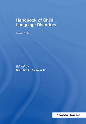 Handbook of Child Language Disorders: 2nd Edition de Richard G. Schwartz