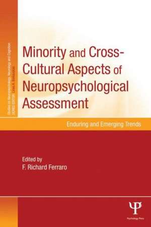 Minority and Cross-Cultural Aspects of Neuropsychological Assessment: Enduring and Emerging Trends de F. Richard Ferraro