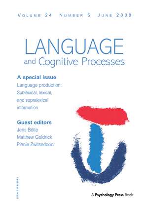 Language Production: Sublexical, Lexical, and Supralexical Information: A Special Issue of Language and Cognitive Processes de Jens Boelte