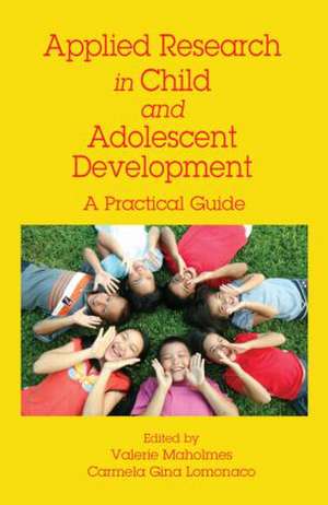 Applied Research in Child and Adolescent Development: A Practical Guide de Valerie Maholmes