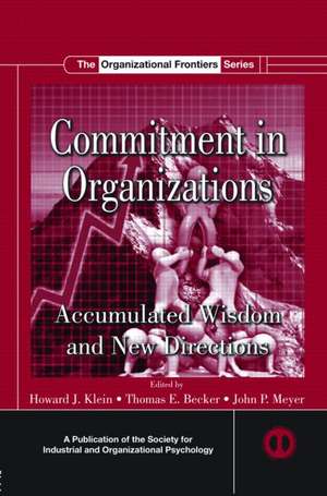 Commitment in Organizations: Accumulated Wisdom and New Directions de Howard J. Klein