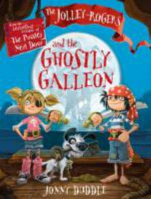 The Jolley-Rogers and the Ghostly Galleon de Jonny Duddle