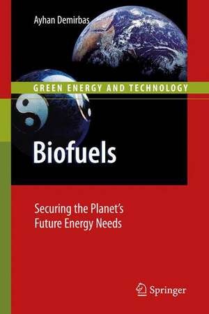 Biofuels: Securing the Planet’s Future Energy Needs de Ayhan Demirbas