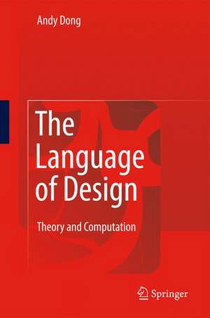 The Language of Design: Theory and Computation de Andy An-Si Dong