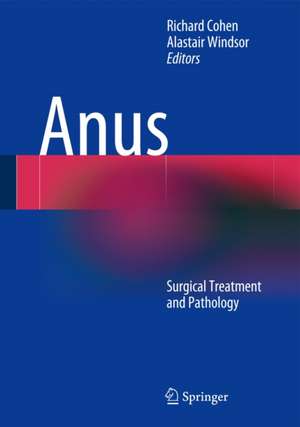 Anus: Surgical Treatment and Pathology de Richard Cohen