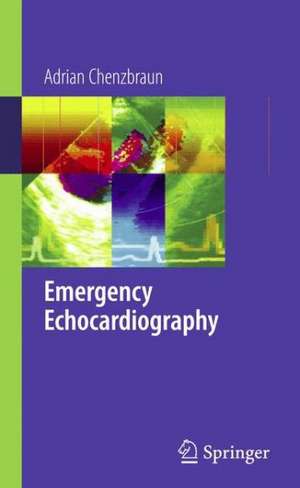 Emergency Echocardiography de Adrian Chenzbraun