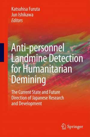 Anti-personnel Landmine Detection for Humanitarian Demining: The Current Situation and Future Direction for Japanese Research and Development de Katsuhisa Furuta