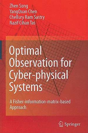 Optimal Observation for Cyber-physical Systems: A Fisher-information-matrix-based Approach de Zhen Song