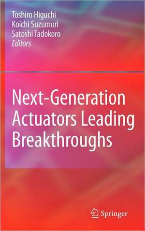 Next-Generation Actuators Leading Breakthroughs de Toshiro Higuchi
