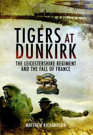 Tigers at Dunkirk de Matthew Richardson