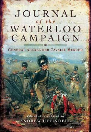 Journal of the Waterloo Campaign de Cavalie Mercer