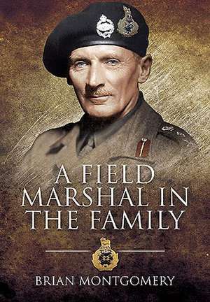 A Field Marshal in the Family de Brian Montgomery