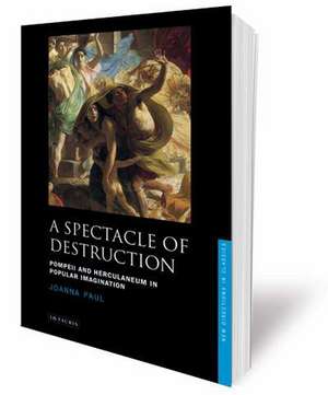 A Spectacle of Destruction de Joanna Paul