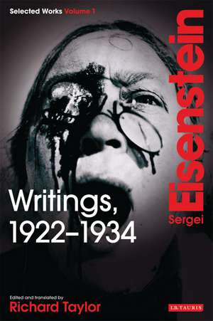 Writings, 1922-1934: Sergei Eisenstein Selected Works, Volume 1 de Sergei Eisenstein