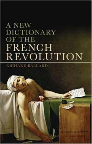 A New Dictionary of the French Revolution de Richard Ballard