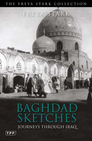 Baghdad Sketches: Journeys Through Iraq de Freya Stark