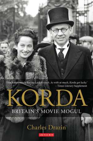 Korda: Britain's Movie Mogul de Charles Drazin