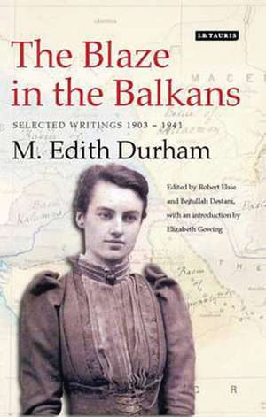 The Blaze in the Balkans: Selected Writings 1903-1941 de M.Edith Durham